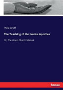 Teaching of the twelve Apostles: Or, The oldest Church Manual