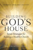 Building God's House-Seven Strategies for Raising a Healthy Church