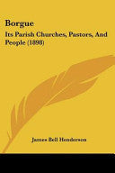 Borgue: Its Parish Churches, Pastors, And People (1898)