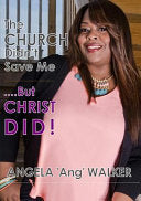 Church Didn't Save Me...But Christ Did!