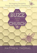 Buzz About The Church: Re-Imagining Discipleship Through the Metaphor of Beekeeping