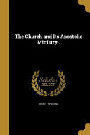 Church and Its Apostolic Ministry..
