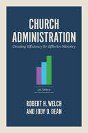 Church Administration, 3rd Edition: Creating Efficiency for Effective Ministry