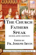 Church Fathers Speak: Scholastic Edition