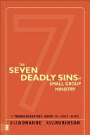 Seven Deadly Sins of Small Group Ministry: A Troubleshooting Guide for Church Leaders