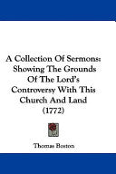 Collection Of Sermons: Showing The Grounds Of The Lord's Controversy With This Church And Land (1772)