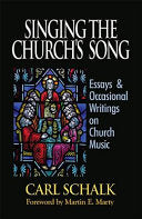 Singing the Church's Song: Essays & Occasional Writings on Church Music