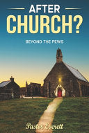 After Church?: Beyond The Pews