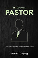 Average Pastor: Reflections of an average pastor of an average church