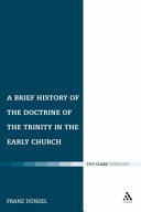 Brief History of the Doctrine of the Trinity in the Early Church