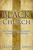 Black Church: Relevant or Irrelevant in the 21st Century?