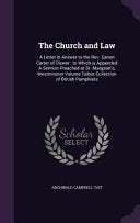 Church and Law: A Letter in Answer to the Rev. Canon Carter of Clewer: to Which is Appended A Sermon Preached at St. Margaret's, Westm