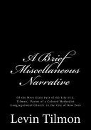 Brief Miscellaneous Narrative: Of the More Early Part of the Life of L. Tilmon, Pastor of a Colored Methodist Congregational Church in the City of Ne