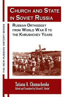 Church and State in Soviet Russia: Russian Orthodoxy from World War II to the Khrushchev Years