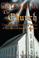 Betrayal in The Church: The Bishop and My Wife-A True Story of Surviving Adultery