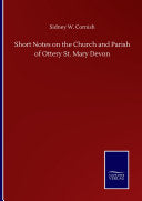 Short Notes on the Church and Parish of Ottery St. Mary Devon
