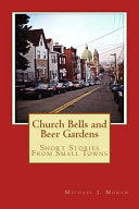 Church Bells and Beer Gardens: Short Stories From Small Towns