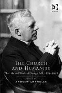 Church and Humanity: The Life and Work of George Bell, 1883-1958