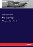 True Cross: A Legend of the Church