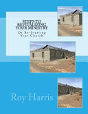 Steps to Revitalizing Your Ministry: Or Re-Starting Your Church