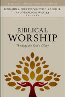 Biblical Worship: Theology for God's Glory