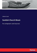 Scottish Church Music: Its composers and sources