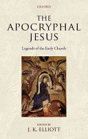 Apocryphal Jesus: Legends of the Early Church