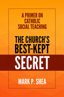 Church's Best-Kept Secret: A Primer on Catholic Social Teaching