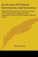 Account Of Church-Government, And Governors: Wherein Is Showed, That The Government Of The Church Of England Is Most Agreeable To That Of The Primitiv
