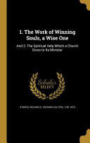 1. The Work of Winning Souls, a Wise One: And 2. The Spiritual Help Which a Church Gives to Its Minister