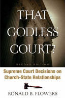 That Godless Court? Second Edition: Supreme Court Decisions on Church-State Relationships