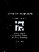 Tales of the Turing Church: Hacking religion, enlightening science, awakening technology