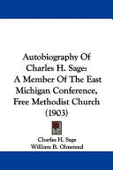 Autobiography Of Charles H. Sage: A Member Of The East Michigan Conference, Free Methodist Church (1903)