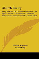 Church Poetry: Being Portions Of The Psalms In Verse, And Hymns Suited To The Festivals And Fasts, And Various Occasions Of The Church (1823)