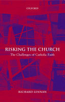 Risking the Church: The Challenges of Catholic Faith