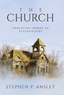 Church: Neglected Themes of Ecclesiology