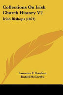 Collections On Irish Church History V2: Irish Bishops (1874)