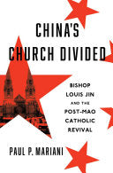 China's Church Divided: Bishop Louis Jin and the Post-Mao Catholic Revival