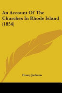Account Of The Churches In Rhode Island (1854)
