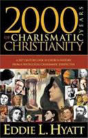2000 Years of Charismatic Christianity: A 21st Century Look at Church History from a Pentecostal/Charismatic Prospective