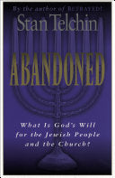 Abandoned: What Is God's Will for the Jewish People and the Church?