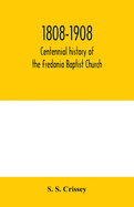1808-1908: Centennial history of the Fredonia Baptist Church