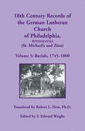 18th Century Records of the German Lutheran Church of Philadelphia, Pennsylvania (St. Michael's and Zion), Volume 5: Burials 1745-1800