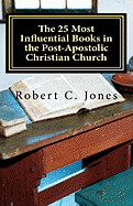 25 Most Influential Books in the Post-Apostolic Christian Church