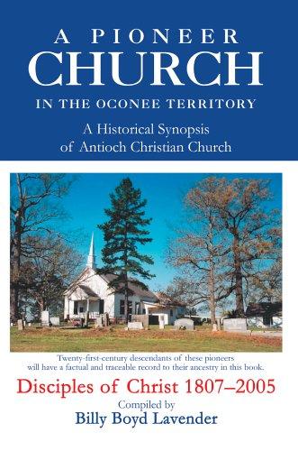 Pioneer Church in the Oconee Territory: A Historical Synopsis of Antioch Christian Church