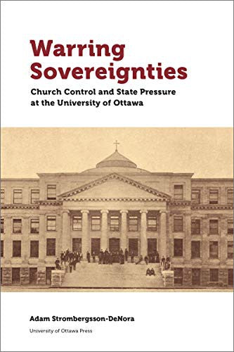 Warring Sovereignties: Church Control and State Pressure at the University of Ottawa