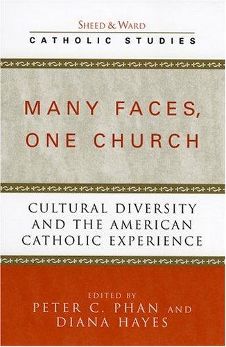 Many Faces, One Church: Cultural Diversity and the American Catholic Experience