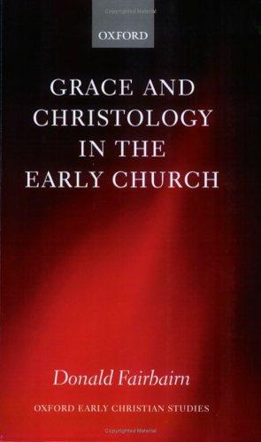 Grace and Christology in the Early Church (Revised)