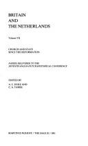 Britain and the Netherlands: Volume VII Church and State Since the Reformation Papers Delivered to the Seventh Anglo-Dutch Historical Conference (1981
