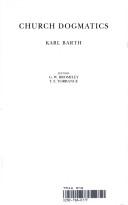 Church Dogmatics the Doctrine of the Word of God, Volume 1, Part 2: The Revelation of God; Holy Scripture: The Proclamation of the Church